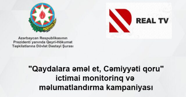 QHT Şurası və Real TV yeni ictimai monitorinq və məlumatlandırma kampaniyasına başlayır!