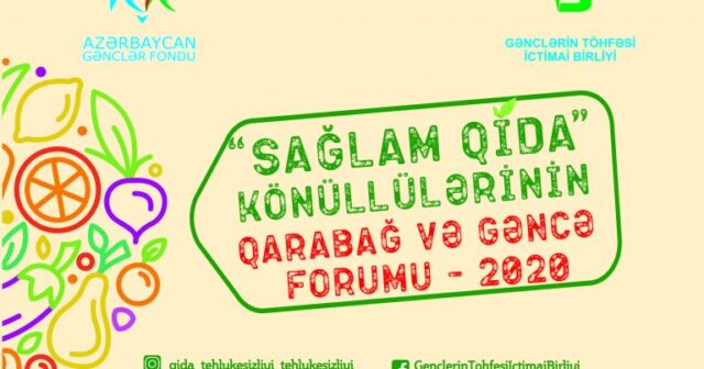 “Sağlam Qida” Könüllülərinin Qarabağ və Gəncə Forumu keçiriləcək