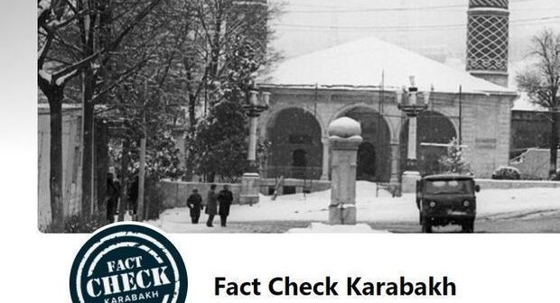 “Fact Chek Karabakh” növbəti erməni yalanını ifşa etdi – FOTO