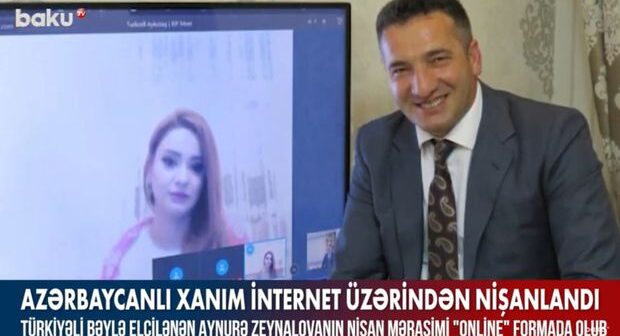 Azərbaycanlı xanım internet üzərindən nişanlandı – VİDEO