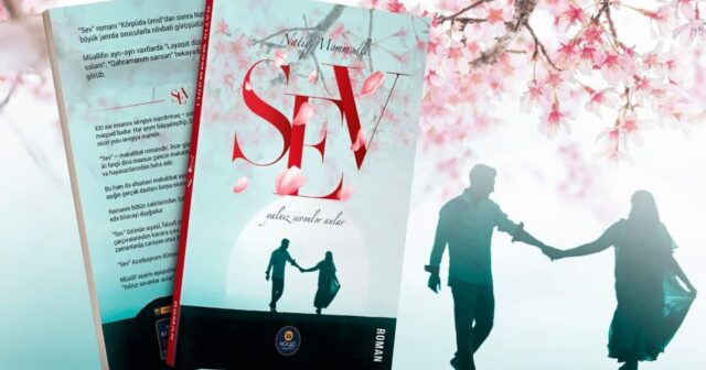Natiq Məmmədlinin “Sev” romanının imza günü olacaq