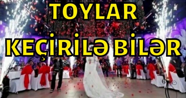 Azərbaycanda toylarla bağlı ŞAD XƏBƏR