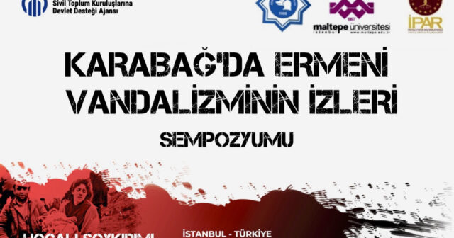 Türkiyədə “Qarabağda erməni vandaliziminin izləri” adlı simpozium və foto sərgi keçiriləcək