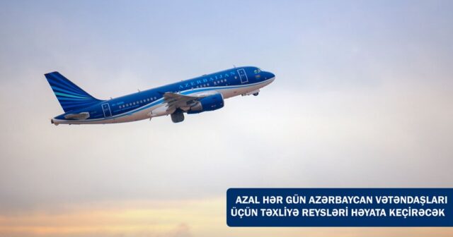 AZAL: Ukraynadakı vəziyyətə görə təxliyə reysləri hər gün olacaq