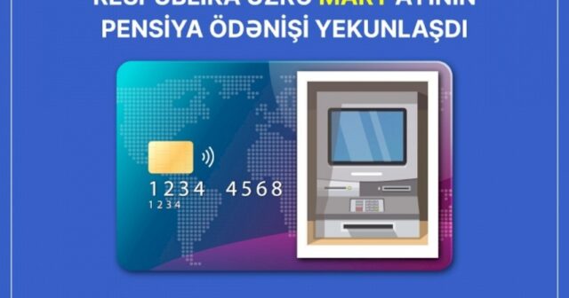 Mart ayının pensiya ödənişi yekunlaşdı