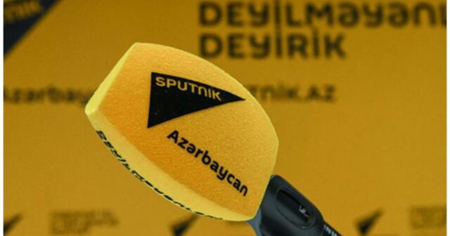 Deputat: “Sputnik-Azərbaycan”ın fəaliyyəti dayandırılmalıdır”
