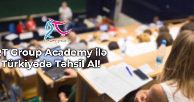 Türkiyədə təhsil almaq “RT Group Academy” ilə asanlaşıb