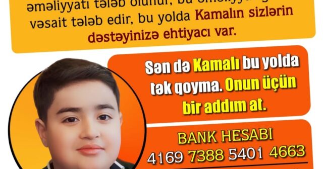 8 yaşlı Kamalın ailəsi imkanlı şəxslərə müraciət etdi – FOTO