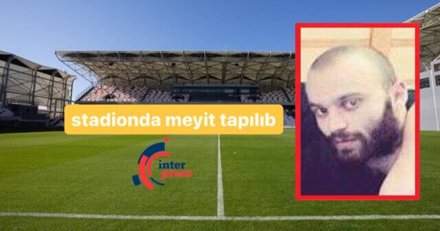 Gənc oğlanın meyiti stadionda tapılıb