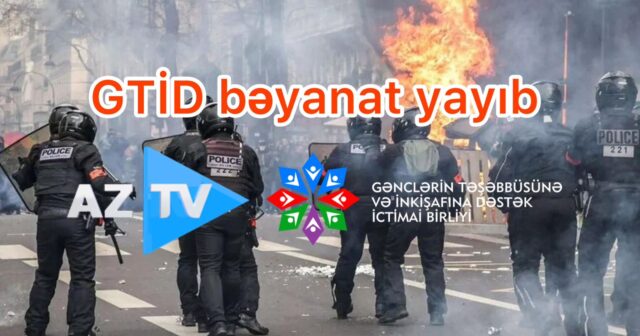 GTİD AzTV əməkdaşlarının Fransada təzyiqə məruz qalmaları ilə bağlı bəyanat yayıb