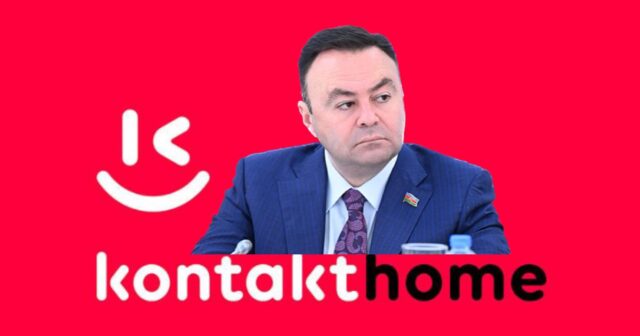 “Kontakt Home”dan müştərilərə qarşı YENİ MAXİNASİYA: Oliqarx deputatın şirkəti insanları necə soyur? – VİDEO