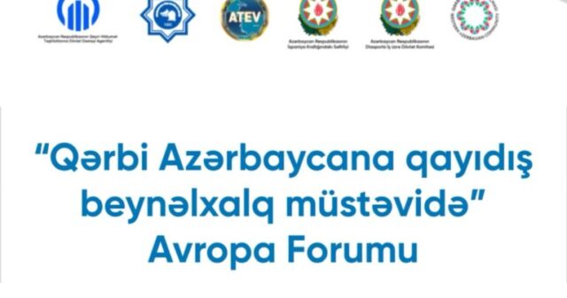 Madriddə “Qərbi Azərbaycana qayıdış beynəlxalq müstəvidə” Avropa Forumu keçiriləcək