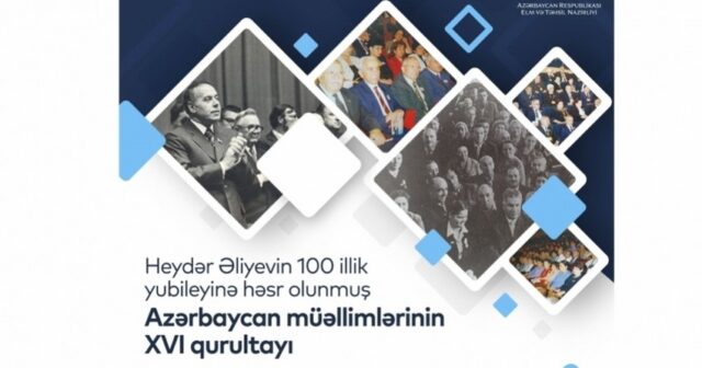 Azərbaycan müəllimlərinin XVI qurultayı keçirilir