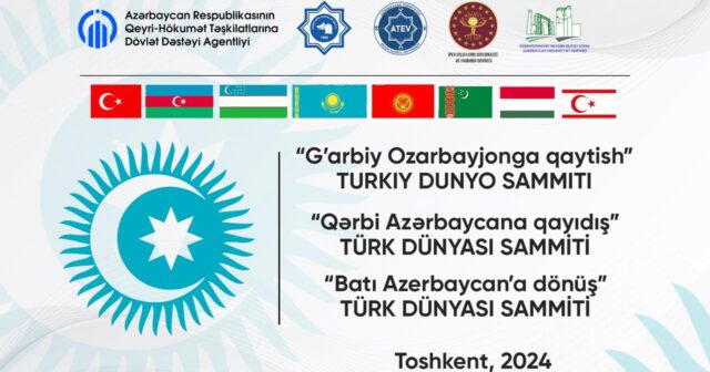 Qərbi Azərbaycana qayıdış Daşkənddə müzakirə olinacaq – Türk Dünyası Sammiti başlayır