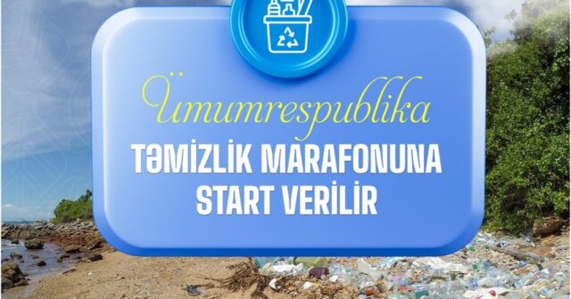 Sabahdan ümumrespublika təmizlik marafonu başlayır