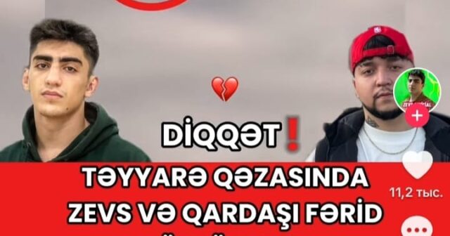 Məşhur bloger “Zevs” və qardaşından xalqın faciəsinə HÖRMƏTSİZLİK – FOTO/VİDEO