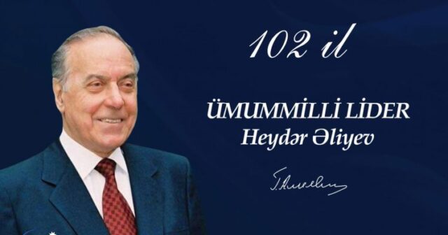 Heydər Əliyevin anadan olmasının 102-ci ildönümüdür