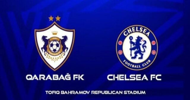Bu gün “Qarabağ” “Çelsi” ilə üz-üzə gələcək Bu gün “Qarabağ” “Çelsi” ilə üz-üzə gələcək