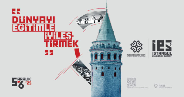 5-ci İstanbul Təhsil Sammiti: Dünyanı Təhsillə Yaxşılaşdırmaq üçün Qlobal Çağırış
