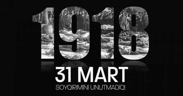 Tarixin səssiz HARAYI: 31 Mart Soyqırımı – Tənzilə Rüstəmxanlı yazır