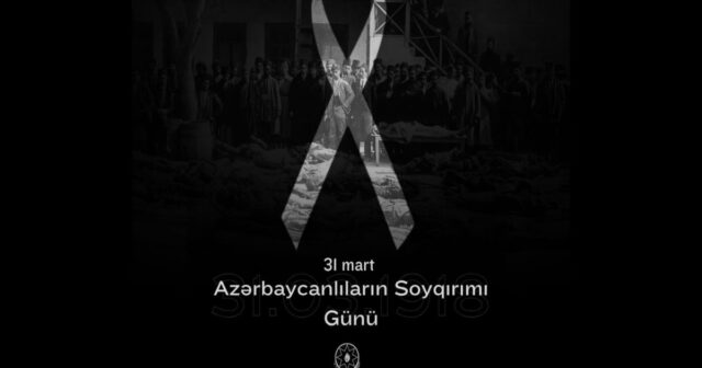 Xarici İşlər Nazirliyi 31 Mart – Azərbaycanlıların Soyqırımı Günü ilə bağlı bəyanat yayıb