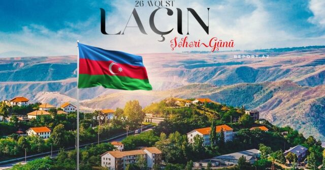 Laçın şəhəri günü dövlətimizin gücünün təntənəsidir
