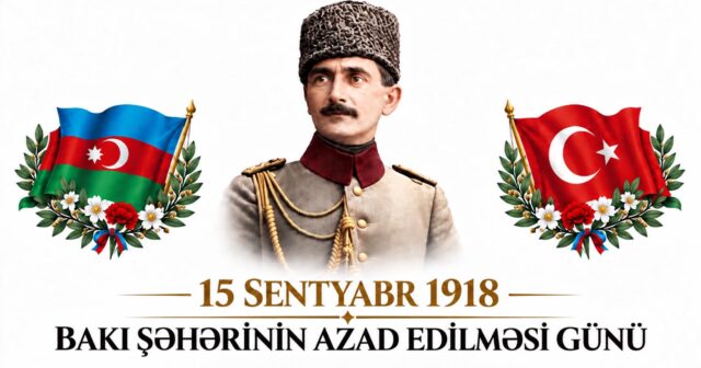 Qafqaz İslam Ordusunun Bakı zəfəri – 108 il əvvəl yazılan qardaşlıq dastanı