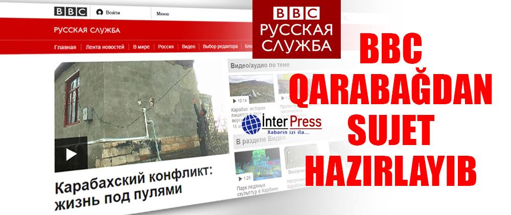 BBC Qarabağdan sujet hazırlayıb – VİDEO