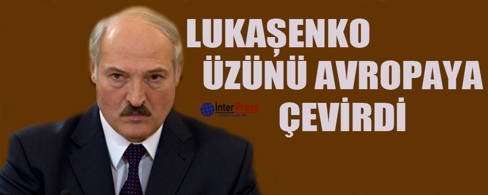 Lukaşenko üzünü Avropaya çevirdi