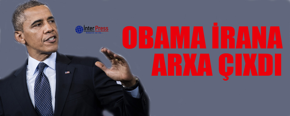 Obama İrana arxa çıxdı