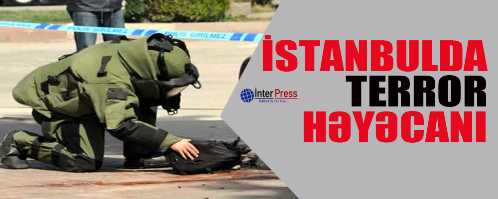 İstanbulda terror həyəcanı – VİDEO