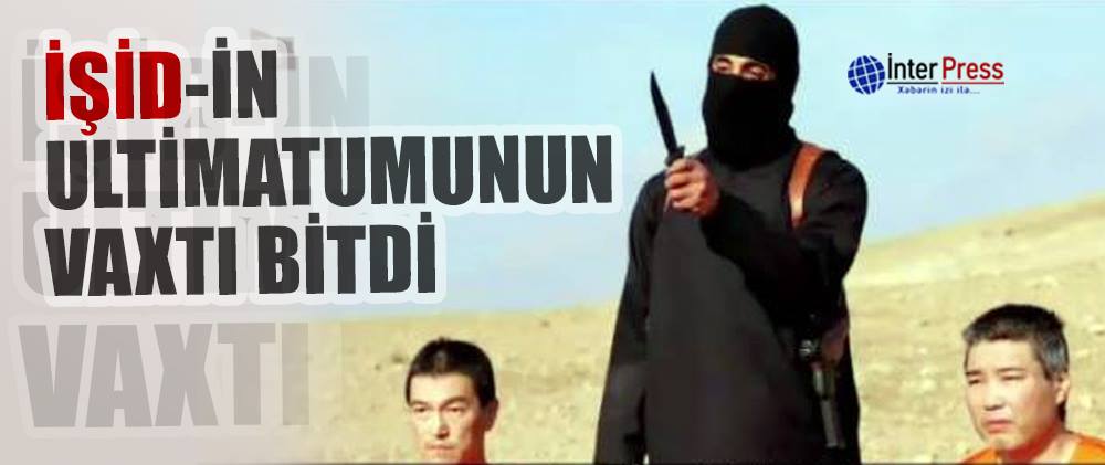 İŞİD-in ultimatumunun vaxtı bitdi – VİDEO