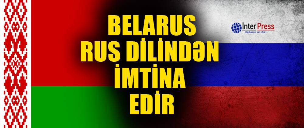 Belarus rus dilindən imtina edir