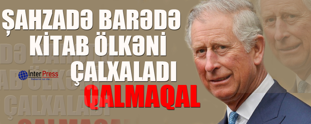 Şahzadə barədə kitab ölkəni çalxaladı – QALMAQAL – VİDEO