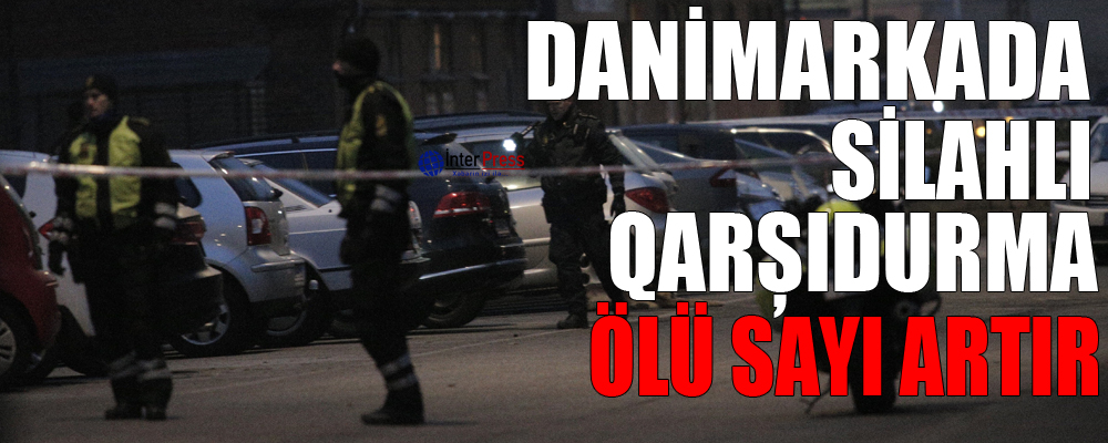 Danimarkada silahlı qarşıdurma: ölü sayı artır