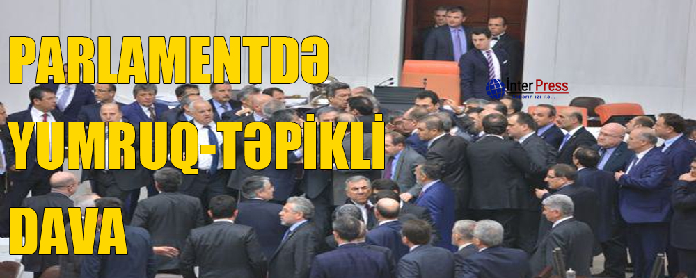 Parlamentdə yumruq-təpikli dava – VİDEO