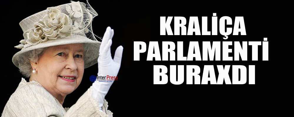 Kraliça parlementi buraxdı