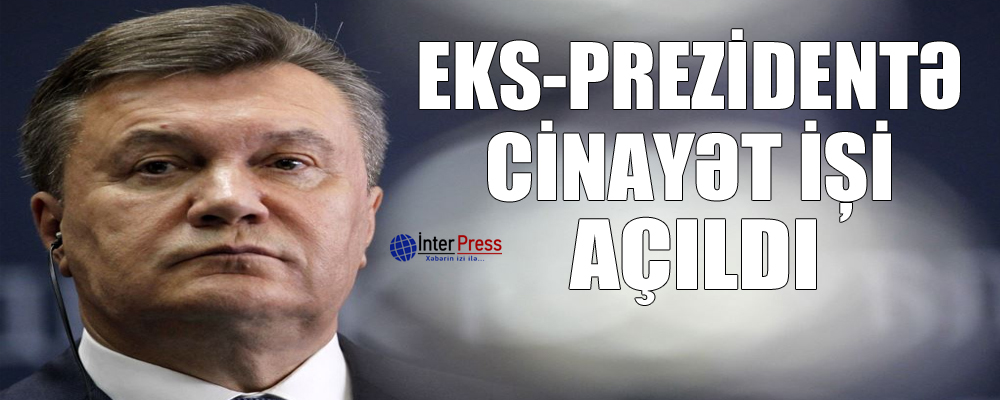 Eks-prezidentə cinayət işi açıldı