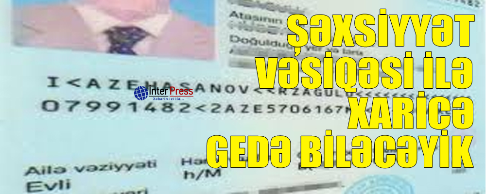 Şəxsiyyət vəsiqəsi ilə xaricə gedə biləcəyik