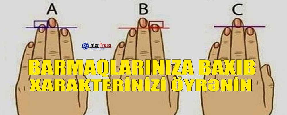 Barmaqlarınıza baxıb xarakterinizi öyrənin