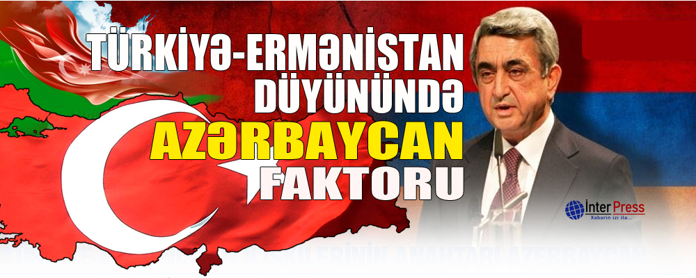 “Türkiyə-Ermənistan düyünündə Azərbaycan faktoru”