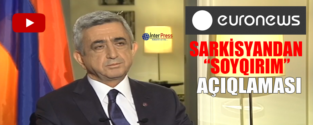 Serj Sarkisyandan “soyqırım” açıqlaması – VİDEO