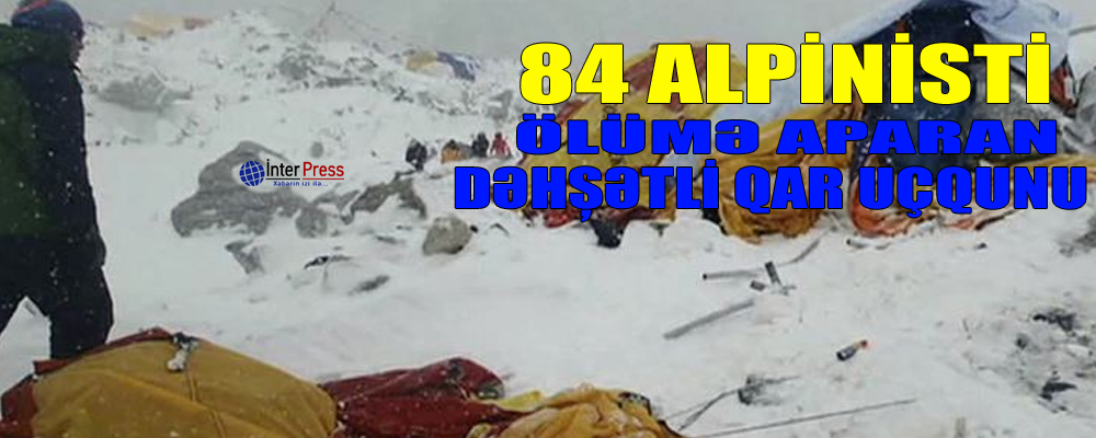 84 alpinisti ölümə aparan dəhşətli qar uçqunu – VİDEO