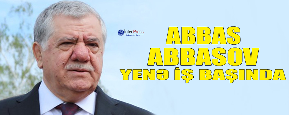 Abbas Abbasov yenə iş başında