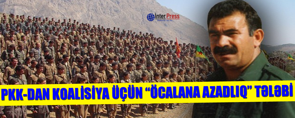 PKK-dan koalisiya üçün “Öcalana azadlıq” tələbi