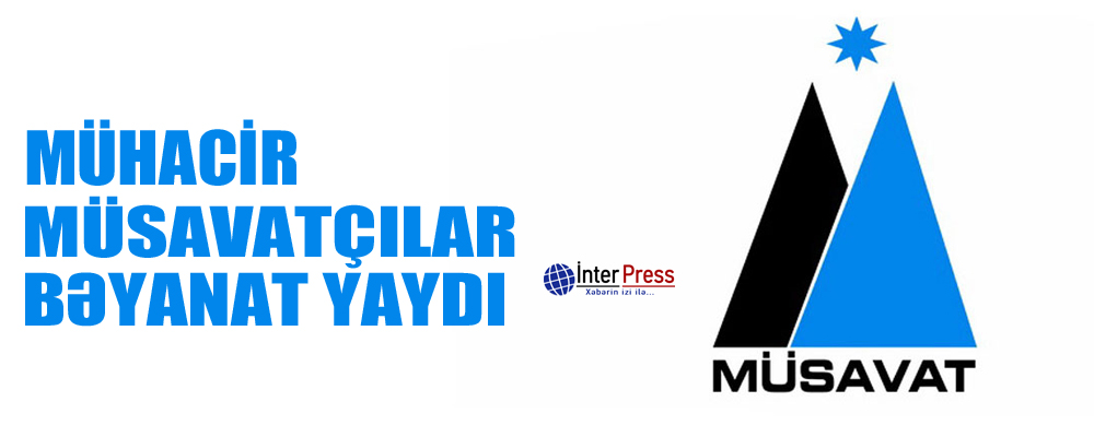 Mühacir Müsavatçılar bəyanat yaydı