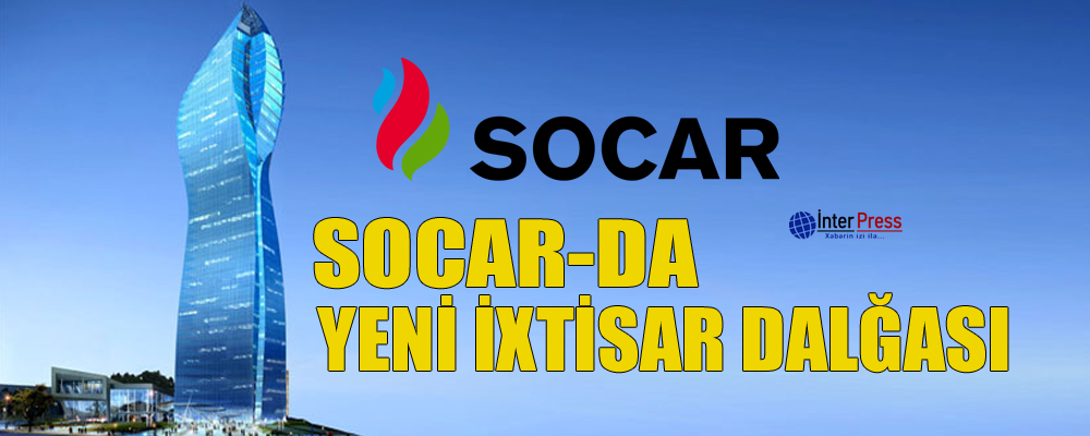 SOCAR-da yeni ixtisar dalğası