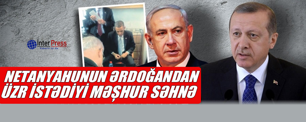 Netanyahunun Ərdoğandan üzr istədiyi məşhur səhnə – FOTO