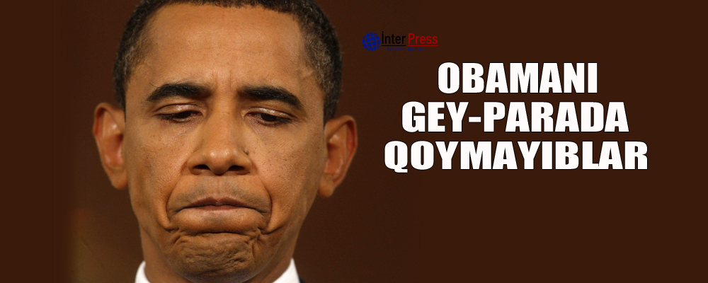 Obamanı gey-parada qoymayıblar