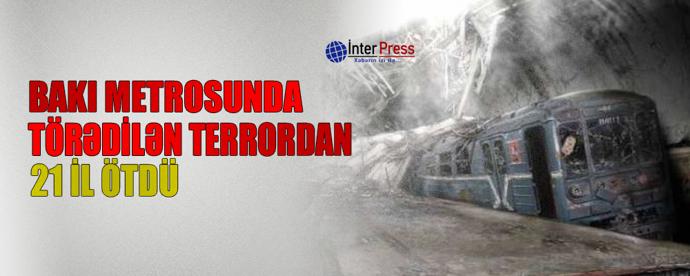 Bakı metrosunda törədilən terrordan 21 il ötdü – FOTO